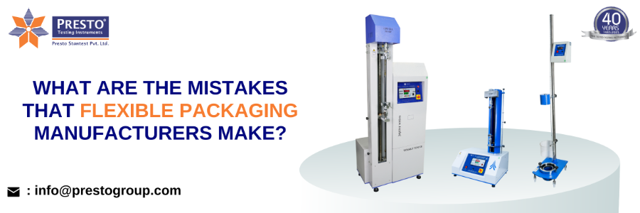 What Are the Mistakes that Flexible Packaging Manufacturers Make?